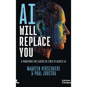 Lannoo Publishers Ai Will Replace You : A Framework For Leaders In Times Of Agentic Ai Lannoo Publishers Ai Will Replace You : A Framework For Leaders In Times Of Agentic Ai