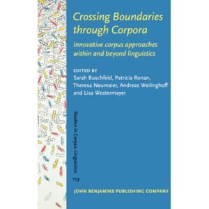 John Benjamins Publishing Co Crossing Boundaries Through Corpora : Innovative Corpus Approaches Within And Beyond Linguistics John Benjamins Publishing Co Crossing Boundaries Through Corpora : Innovative Corpus Approaches Within And Beyond Linguistics