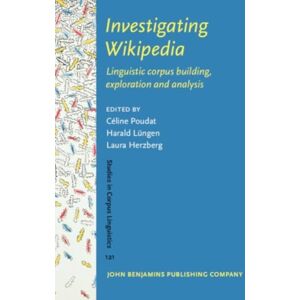 John Benjamins Publishing Co Investigating Wikipedia : Linguistic Corpus Building, Exploration And Analysis John Benjamins Publishing Co Investigating Wikipedia : Linguistic Corpus Building, Exploration And Analysis