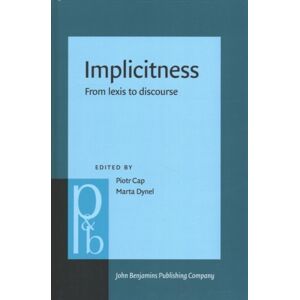 John Benjamins Publishing Co Implicitness : From Lexis To Discourse John Benjamins Publishing Co Implicitness : From Lexis To Discourse
