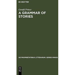 De Gruyter A Grammar Of Stories : An Introduction De Gruyter A Grammar Of Stories : An Introduction