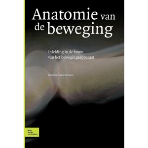 Bohn,Scheltema & Holkema,The Netherlands Anatomie Van De Beweging : Inleiding In De Bouw Van Het Bewegingsapparaat Bohn,Scheltema & Holkema,The Netherlands Anatomie Van De Beweging : Inleiding In De Bouw Van Het Bewegingsapparaat