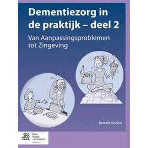 Bohn Stafleu Van Loghum Dementiezorg In De Praktijk - Deel 2 : Van Aanpassingsproblemen Tot Zingeving Bohn Stafleu Van Loghum Dementiezorg In De Praktijk - Deel 2 : Van Aanpassingsproblemen Tot Zingeving