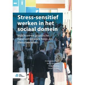 Bohn Stafleu Van Loghum Stress-Sensitief Werken In Het Sociaal Domein : Inzichten En Praktische Handvatten Voor Hulp- En Dienstverleners Bohn Stafleu Van Loghum Stress-Sensitief Werken In Het Sociaal Domein : Inzichten En Praktische Handvatten Voor Hulp- En Dienstverleners