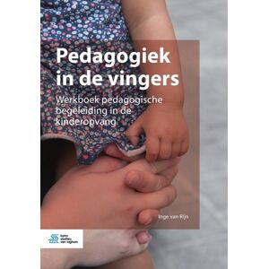 Bohn Stafleu Van Loghum Pedagogiek In De Vingers : Werkboek Pedagogische Begeleiding In De Kinderopvang Bohn Stafleu Van Loghum Pedagogiek In De Vingers : Werkboek Pedagogische Begeleiding In De Kinderopvang