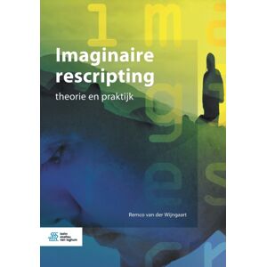 Bohn Stafleu Van Loghum Imaginaire Rescripting : Theorie En Praktijk Bohn Stafleu Van Loghum Imaginaire Rescripting : Theorie En Praktijk