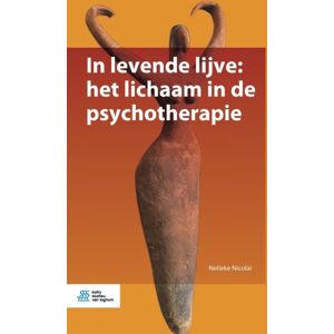 Bohn Stafleu Van Loghum In Levende Lijve: Het Lichaam In De Psychotherapie Bohn Stafleu Van Loghum In Levende Lijve: Het Lichaam In De Psychotherapie