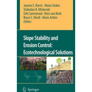 Springer Slope Stability And Erosion Control: Ecotechnological Solutions Springer Slope Stability And Erosion Control: Ecotechnological Solutions