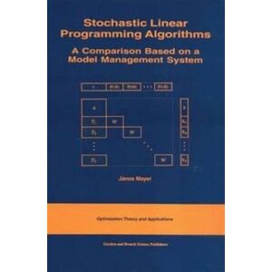Taylor & Francis Ltd Stochastic Linear Programming Algorithms : A Comparison Based On A Model Management System Taylor & Francis Ltd Stochastic Linear Programming Algorithms : A Comparison Based On A Model Management System