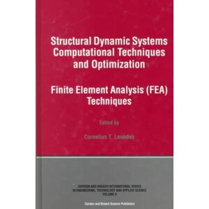 Taylor & Francis Ltd Structural Dynamic Systems Computational Techniques And Optimization : Finite Element Analysis Techniques Taylor & Francis Ltd Structural Dynamic Systems Computational Techniques And Optimization : Finite Element Analysis Techniques