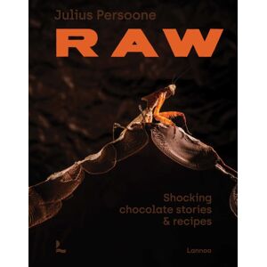 Lannoo Publishers Raw : Shocking Chocolate Stories & Recipes Lannoo Publishers Raw : Shocking Chocolate Stories & Recipes