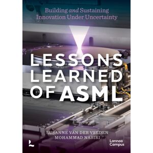 Lannoo Publishers Lessons Learned Of Asml : Building & Sustaining Under Uncertainty Lannoo Publishers Lessons Learned Of Asml : Building & Sustaining Under Uncertainty