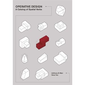 BIS Publishers B.V. Operative Design : A Catalog Of Spatial Verbs BIS Publishers B.V. Operative Design : A Catalog Of Spatial Verbs