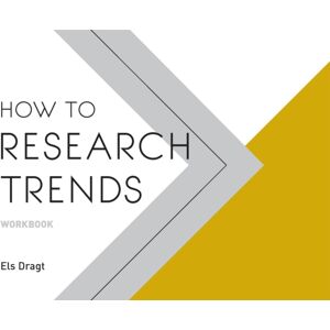 BIS Publishers B.V. How To Research Trends Workbook BIS Publishers B.V. How To Research Trends Workbook