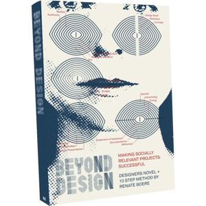 BIS Publishers B.V. Beyond Design : Making Socially Relevant Projects Successful BIS Publishers B.V. Beyond Design : Making Socially Relevant Projects Successful