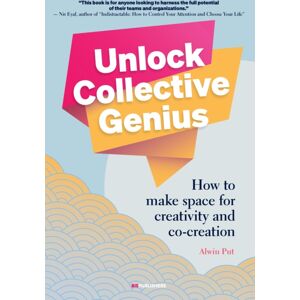 BIS Publishers B.V. Unlock Collective Genius : How To Make Space For Creativity And Co-Creation BIS Publishers B.V. Unlock Collective Genius : How To Make Space For Creativity And Co-Creation