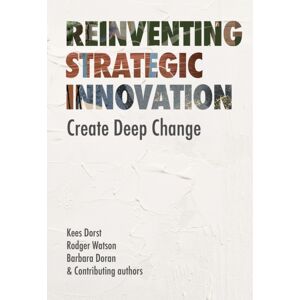BIS Publishers B.V. Reinventing Strategic : Create Deep Change BIS Publishers B.V. Reinventing Strategic : Create Deep Change