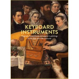 BAI NV Keyboard Instruments : Virginals, Harpsichords And Organs In Paintings Of The 16th And 17th Centuries BAI NV Keyboard Instruments : Virginals, Harpsichords And Organs In Paintings Of The 16th And 17th Centuries