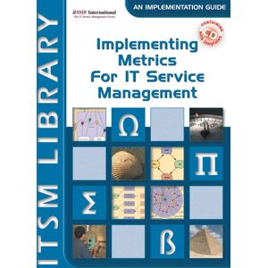 van Haren Publishing Implementing Metrics For It Service Management : Itsm Library, An Implementation Guide Volume 3 van Haren Publishing Implementing Metrics For It Service Management : Itsm Library, An Implementation Guide Volume 3