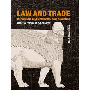 Sidestone Press Law And Trade In Ancient Mesopotamia And Anatolia : Selected Papers By K.R. Veenhof Sidestone Press Law And Trade In Ancient Mesopotamia And Anatolia : Selected Papers By K.R. Veenhof
