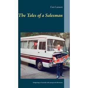 Bod - Books on Demand The Tales Of A Salesman : Emigrating To Australia With Unexpected Adventures Bod - Books on Demand The Tales Of A Salesman : Emigrating To Australia With Unexpected Adventures