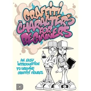 Dokument Forlag Graffiti Characters For Beginners : An Easy Introduction To Drawing Graffiti Figures Dokument Forlag Graffiti Characters For Beginners : An Easy Introduction To Drawing Graffiti Figures