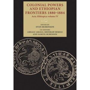 Lund University Press,Sweden Colonial Powers And Ethiopian Frontiers 1880–1884 : Acta Aethiopica Volume Iv Lund University Press,Sweden Colonial Powers And Ethiopian Frontiers 1880–1884 : Acta Aethiopica Volume Iv