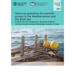 Food & Agriculture Organization of the United Nati Technical Guidelines For Scientific Surveys In The Mediterranean And The Black Sea : Procedures And Sampling For Demersal (Bottom And Beam) Trawl Surveys And Pelagic Acoustic Surveys Food & Agriculture Organization of the United Nati Technical Guidelines For Scientific Surveys In The Mediterranean And The Black Sea : Procedures And Sampling For Demersal (Bottom And Beam) Trawl Surveys And Pelagic Acoustic Surveys