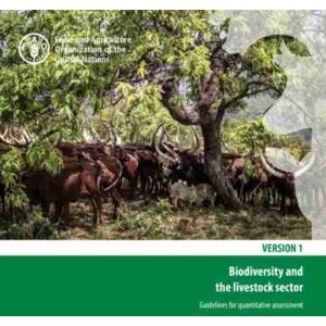 Food & Agriculture Organization of the United Nati Biodiversity And The Livestock Sector : Guidelines For Quantitative Assessment Food & Agriculture Organization of the United Nati Biodiversity And The Livestock Sector : Guidelines For Quantitative Assessment