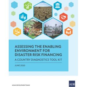 Asian Development Bank Assessing The Enabling Environment For Disaster Risk Financing : A Country Diagnostics Toolkit Asian Development Bank Assessing The Enabling Environment For Disaster Risk Financing : A Country Diagnostics Toolkit