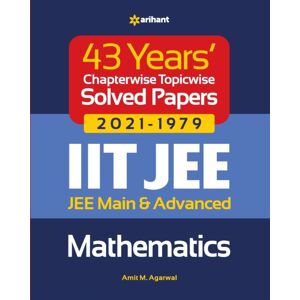 Arihant Publications India Limited 43 Years Chapterwise Topicwise Solved Papers (2021-1979) Iit Jee Mathematics Arihant Publications India Limited 43 Years Chapterwise Topicwise Solved Papers (2021-1979) Iit Jee Mathematics