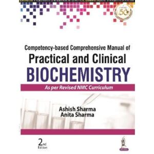 Jaypee Brothers Medical Publishers Competency-Based Comprehensive Manual Of Practical And Clinical Biochemistry Jaypee Brothers Medical Publishers Competency-Based Comprehensive Manual Of Practical And Clinical Biochemistry