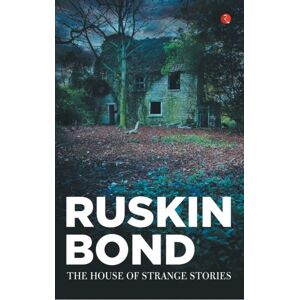 Rupa Publications India Pvt. Ltd The House Of Strange Stories Rupa Publications India Pvt. Ltd The House Of Strange Stories