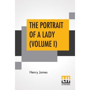 Lector House The Portrait Of A Lady (Volume I) Lector House The Portrait Of A Lady (Volume I)