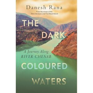 Juggernaut Publication The Dark-Coloured Waters : A Journey Along River Chenab Juggernaut Publication The Dark-Coloured Waters : A Journey Along River Chenab