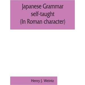 Alpha Edition Japanese Grammar Self-Taught. (In Roman Character) Alpha Edition Japanese Grammar Self-Taught. (In Roman Character)