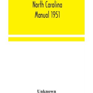 Alpha Editions North Carolina Manual 1951 Alpha Editions North Carolina Manual 1951