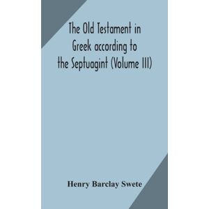 Alpha Editions The Old Testament In Greek According To The Septuagint (Volume Iii) Alpha Editions The Old Testament In Greek According To The Septuagint (Volume Iii)