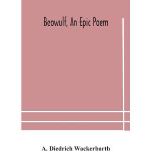 Alpha Edition Beowulf, An Epic Poem Alpha Edition Beowulf, An Epic Poem