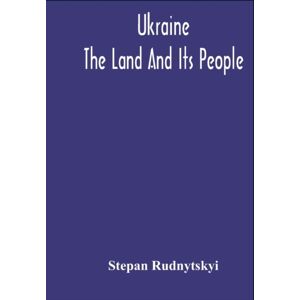 Alpha Edition Ukraine; The Land And Its People Alpha Edition Ukraine; The Land And Its People