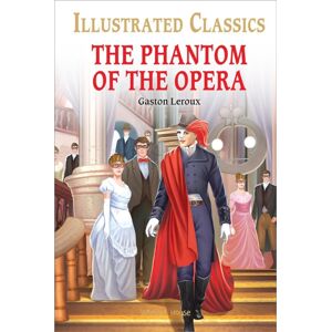 Prakash Books The Phantom Of The Opera For Kids : Illustrated Children Classic : English Novel With Review Questions Prakash Books The Phantom Of The Opera For Kids : Illustrated Children Classic : English Novel With Review Questions