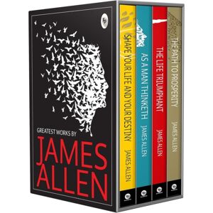 Prakash Books India Private Limited Greatest Works By James Allen (As A Man Thinketh, The Path To Prosperity, Shape Your Life And Your Destiny, The Life Triumphant) Prakash Books India Private Limited Greatest Works By James Allen (As A Man Thinketh, The Path To Prosperity, Shape Your Life And Your Destiny, The Life Triumphant)