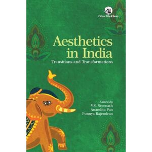 Orient Blackswan Pvt Ltd Aesthetics In India : Transitions And Transformations Orient Blackswan Pvt Ltd Aesthetics In India : Transitions And Transformations