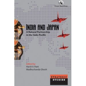Orient Blackswan Pvt Ltd India And Japan : A Natural Partnership In The Indo-Pacific Orient Blackswan Pvt Ltd India And Japan : A Natural Partnership In The Indo-Pacific