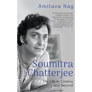 Speaking Tiger Publishing Private Limited Soumitra Chatterjee : His Life In Cinema And Beyond Speaking Tiger Publishing Private Limited Soumitra Chatterjee : His Life In Cinema And Beyond