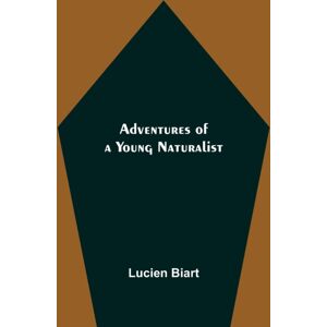 Alpha Editions Adventures Of A Young Naturalist Alpha Editions Adventures Of A Young Naturalist
