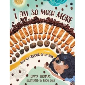 HarperCollins Publishers India I Am So Much More Than The Colour Of My Skin HarperCollins Publishers India I Am So Much More Than The Colour Of My Skin