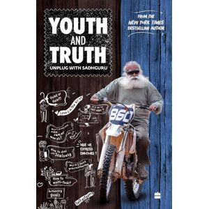 HarperCollins Publishers India Youth And Truth : Unplug With Sadhguru HarperCollins Publishers India Youth And Truth : Unplug With Sadhguru