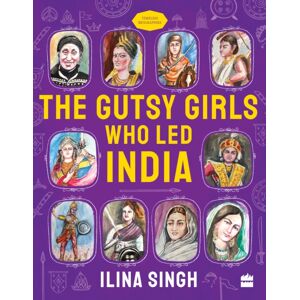 HarperCollins Publishers India The Gutsy Girls Who Led India HarperCollins Publishers India The Gutsy Girls Who Led India