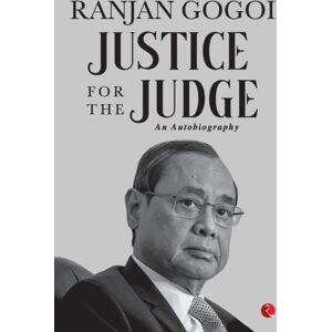 Rupa Publications India Pvt. Ltd Justice For The Judge : An Autobiography Rupa Publications India Pvt. Ltd Justice For The Judge : An Autobiography